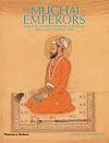 The Mughal Emperors: And the Islamic Dynasties of India, Iran, and Central Asia