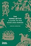 The Norse Myths: A Guide to the Gods and Heroes