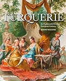 Turquerie An Eighteenthcentury European Fantasy