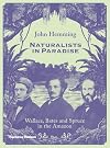 Naturalists in Paradise: Wallace, Bates and Spruce in the Amazon
