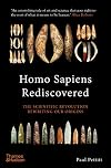 Homo Sapiens Rediscovered: The Scientific Revolution Rewriting Our Origins (The Rediscovered Series)
