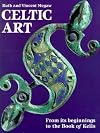 Celtic Art: From Its Beginnings to the Book of Kells