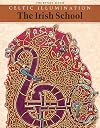 Celtic Illumination: The Irish School (Celtic Design)