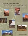 Legacies for the Future: Contemporary Architecture in Islamic Societies