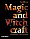 Magic and Witchcraft: From Shamanism to the Technopagans - Nevill Drury