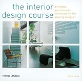 The Interior Design Course Principles Practices And Techniques For The Aspiring Designer