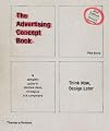 The Advertising Concept Book: Think Now, Design Later - A Complete Guide to Creative Ideas, Strategies and Campaigns