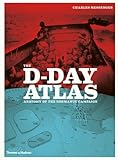 The Dday Atlas Anatomy Of The Normandy Campaign
