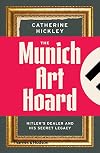 Munich Art Hoard: Hitler's Dealer and His Secret Legacy