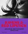 Ravens and Red Lipstick: Japanese Photography since 1945