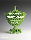 Digital Handmade Craftsmanship In The New Industrial Revolution