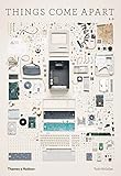 Things Come Apart 20 A Teardown Manual For Modern Living