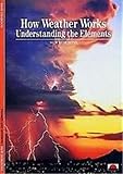 How Weather Works Understanding The Elements