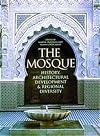 The Mosque: History, Architectural Development & Regional Diversity