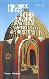 Handmade Houses Other Buildings The World Of Vernacular Architecture