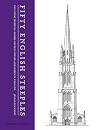 Fifty English Steeples: The Finest Medieval Parish Church Towers and Spires in England