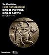 I am Ashurbanipal: King of the World, King of Assyria