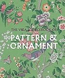 The V&A Sourcebook of Pattern and Ornament (V&A Museum)