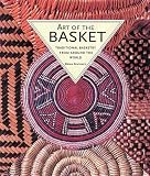 Art Of The Basket Traditional Basketry From Around The World