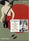 Munich: Its Golden Age of Art and Culture 1890 - 1920