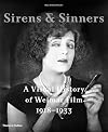 Sirens & Sinners: A Visual History of Weimar Film 1918-1933