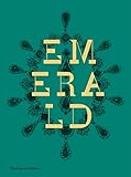 Emerald: Twenty-one Centuries of Jeweled Opulence and Power