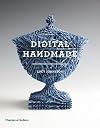 Digital Handmade: Craftsmanship and the New Industrial Revolution