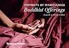 Moments of Mindfulness: Buddhist Offerings