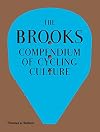 The Brooks Compendium of Cycling Culture