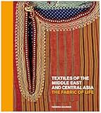 Textiles Of The Middle East And Central Asia The Fabric Of Life