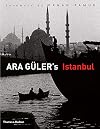 Ara Guler's Istanbul: 40 Years of Photographs