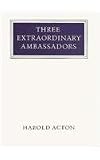 Three Extraordinary Ambassadors