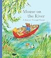 Mouse on the River: A Journey Through Nature (Mouse’s Adventures)