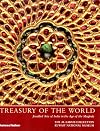 Treasury of the World: Jeweled Arts of India in the Age of the Mughals