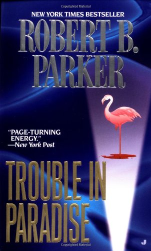 Trouble in Paradise (By: Robert B. Parker) cover