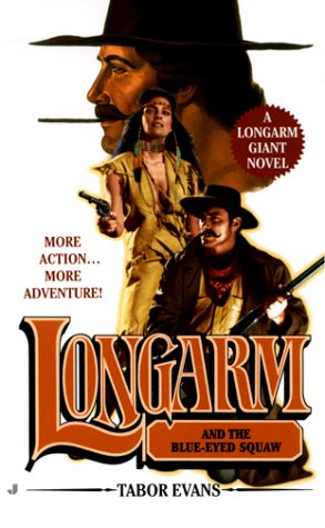 Longarm and the Blue-Eyed Squaw (As:Tabor Evans) cover