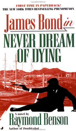 Never Dream of Dying (By: Raymond Benson) cover
