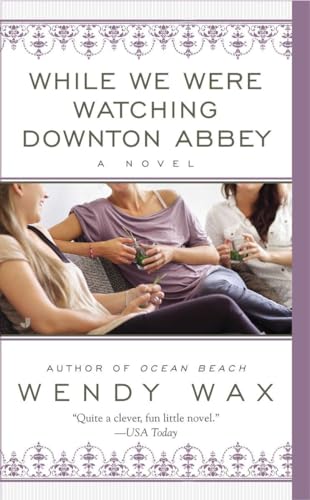 While We Were Watching Downton Abbey book cover