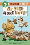 We Need More Nuts! (Penguin Young Readers, Level 2)