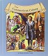 The Connecticut Colony (The Thirteen Colonies)