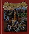The Maryland Colony (The Thirteen Colonies)