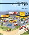Truck Stop (Rookie Readers)
