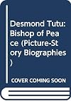Desmond Tutu: Bishop of Peace (Picture-Story Biographies)