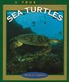 Sea Turtles (True Books: Animals)