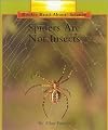 Spiders Are Not Insects (Rookie Read-About Science)