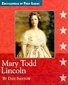 Mary Todd Lincoln: 1818-1882 (Encyclopedia of First Ladies)