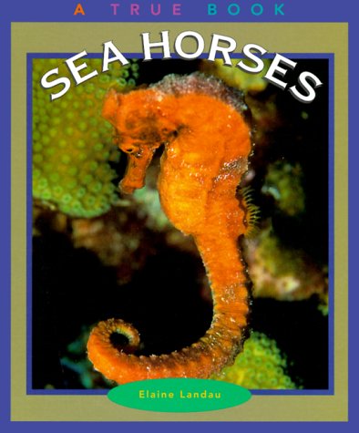 Sea Horses (By: Elaine Landau) cover