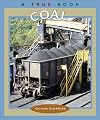 Coal (True Books: Natural Resources)