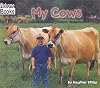 My Cows (Welcome Books: My Farm)