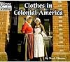 Clothes in Colonial America (Welcome Books: Colonial America)